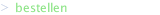 bestellen